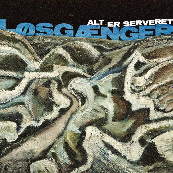 Løsgænger - Alt Er Serveret